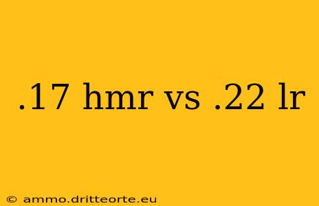 .17 hmr vs .22 lr