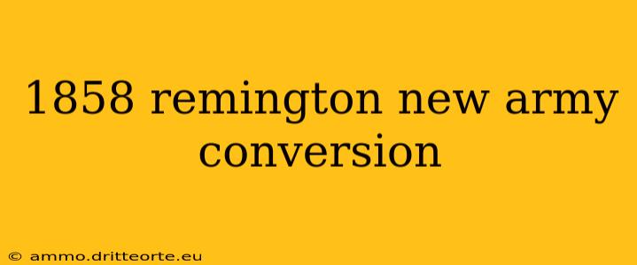 1858 remington new army conversion