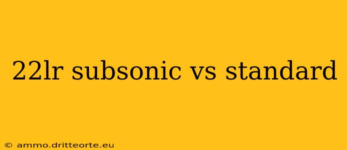 22lr subsonic vs standard