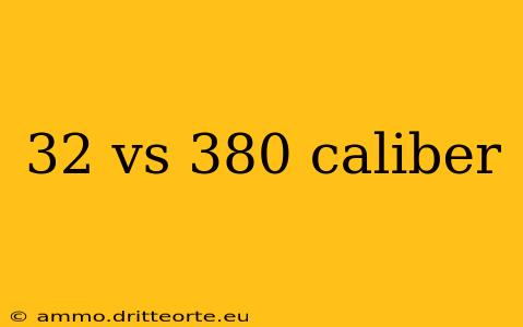 32 vs 380 caliber