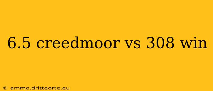 6.5 creedmoor vs 308 win