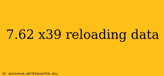 7.62 x39 reloading data