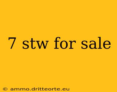 7 stw for sale