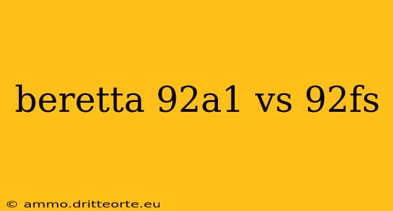 beretta 92a1 vs 92fs