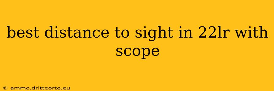 best distance to sight in 22lr with scope