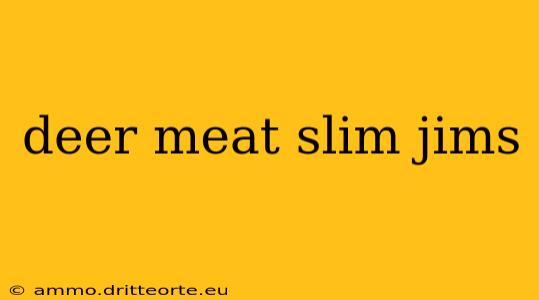 deer meat slim jims