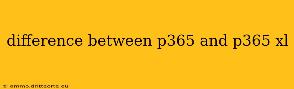 difference between p365 and p365 xl