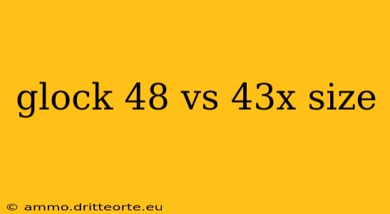 glock 48 vs 43x size