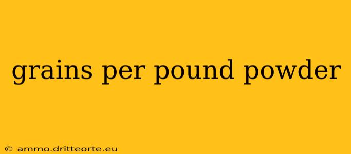 grains per pound powder