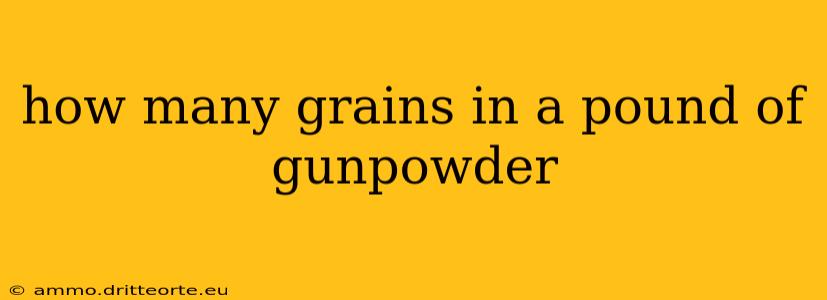 how many grains in a pound of gunpowder