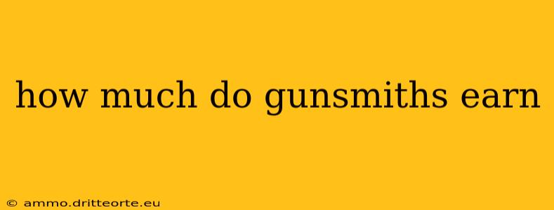 how much do gunsmiths earn