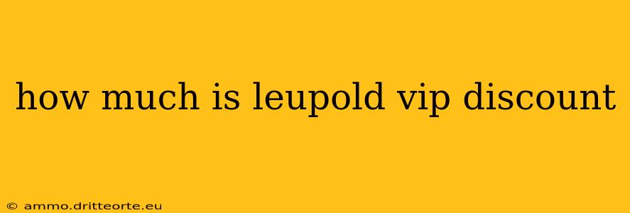 how much is leupold vip discount