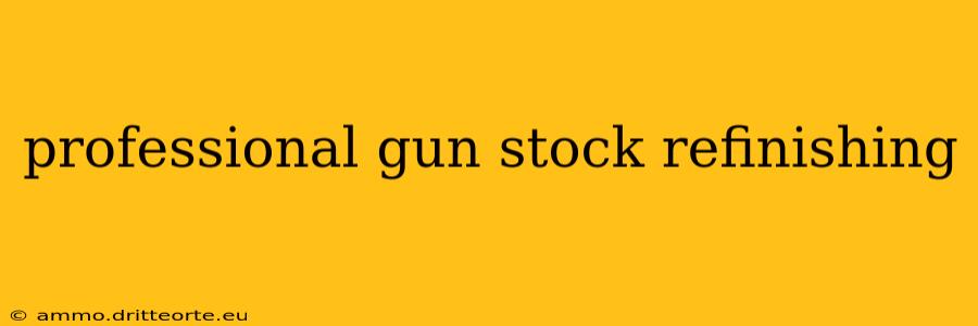 professional gun stock refinishing