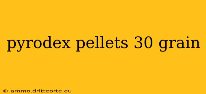 pyrodex pellets 30 grain