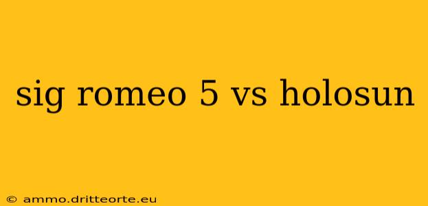 sig romeo 5 vs holosun