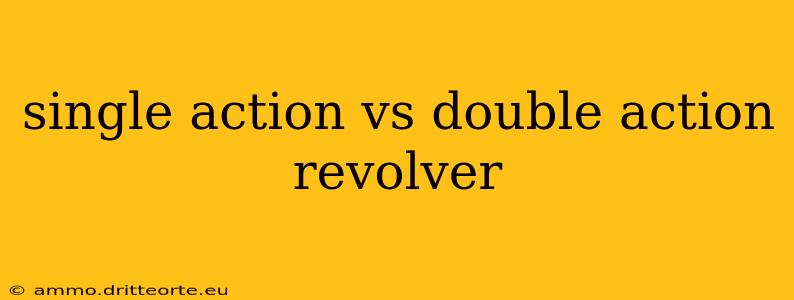 single action vs double action revolver