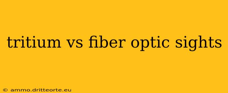 tritium vs fiber optic sights